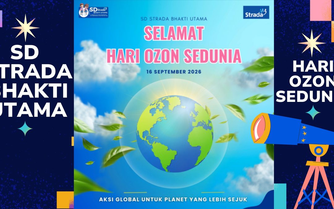 Semarak Hari Ozon 2026: Siswa SD Strada Bhakti Utama Belajar, Berkarya, dan Bergerak Menjaga Lingkungan